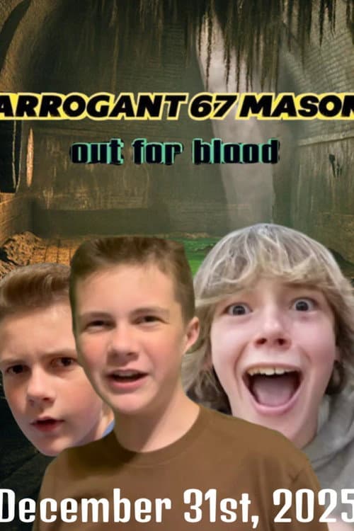 Arrogant 6-7 Mason Out For Blood (2025) poster