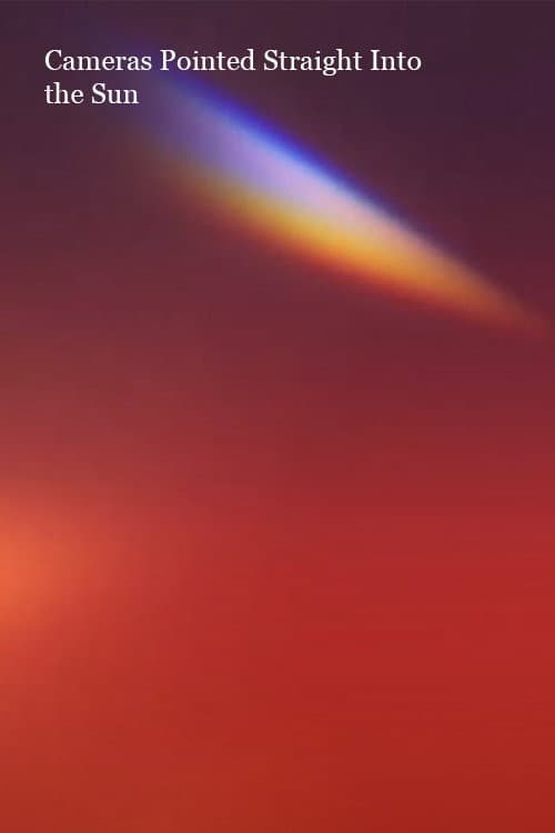 Cameras Pointed Straight into the Sun (2020) poster