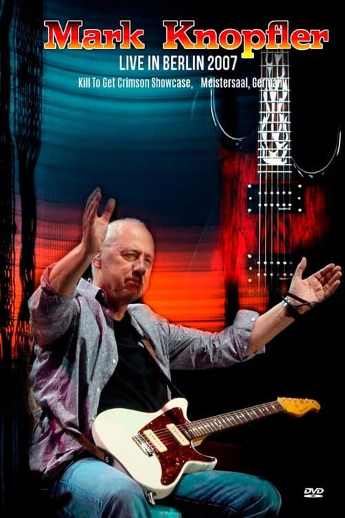 Mark Knopfler - Live In Berlin 2007 (2007) poster