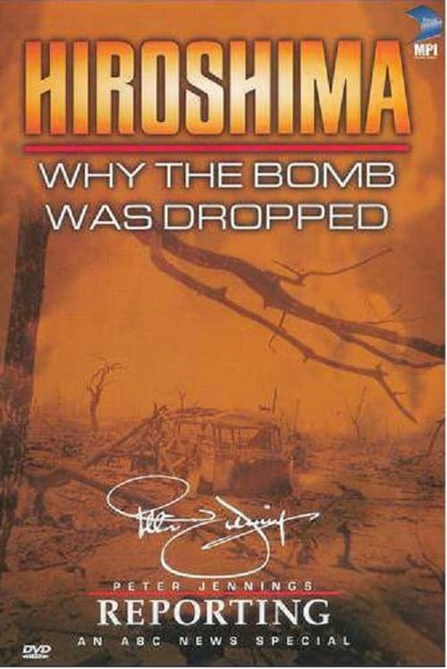 Hiroshima: Why the Bomb Was Dropped (1995) poster