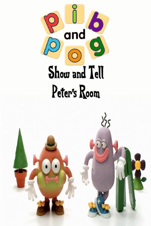 Show and Tell with Pib and Pog: Peter's Room (2007) poster