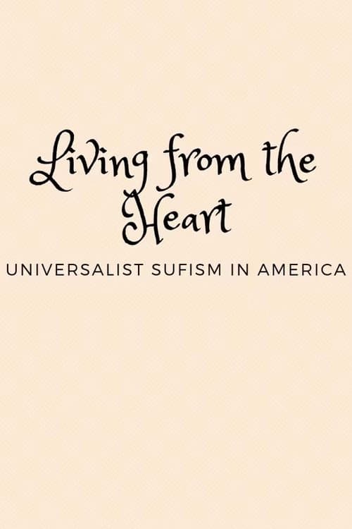 Living from the Heart: Universalist Sufism In America (2018) poster