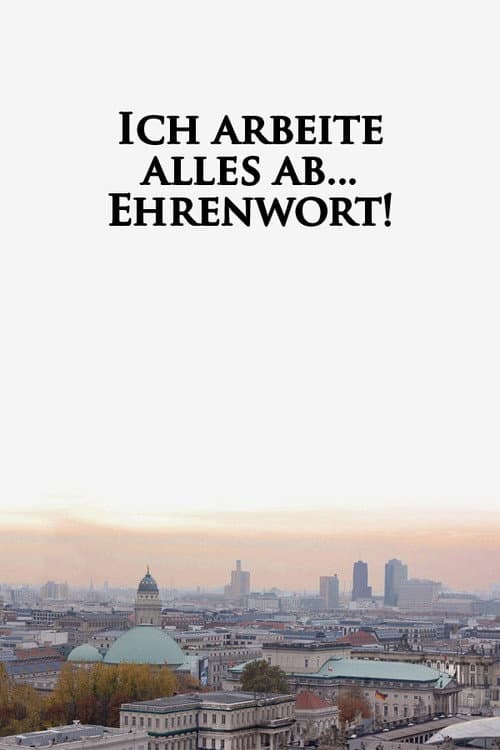 Ich Arbeite Alles Ab ... Ehrenwort! (1988) poster