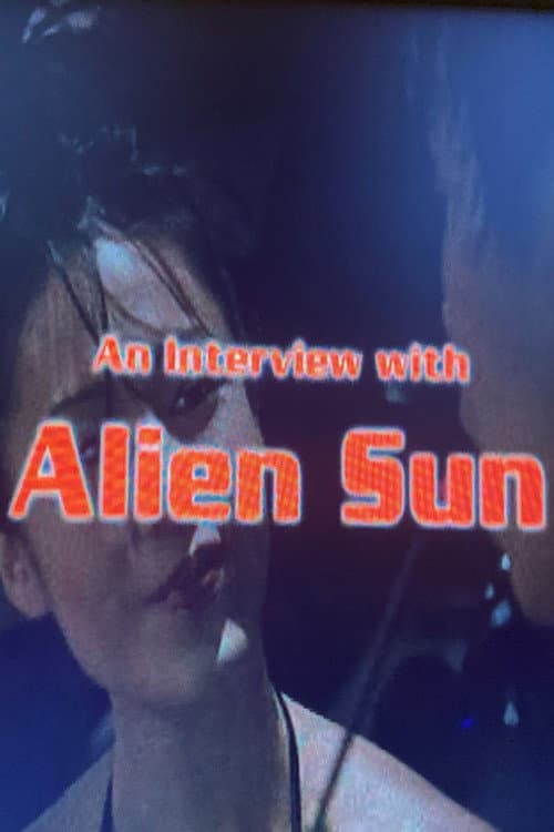 An Interview with Alien Sun (2013) poster