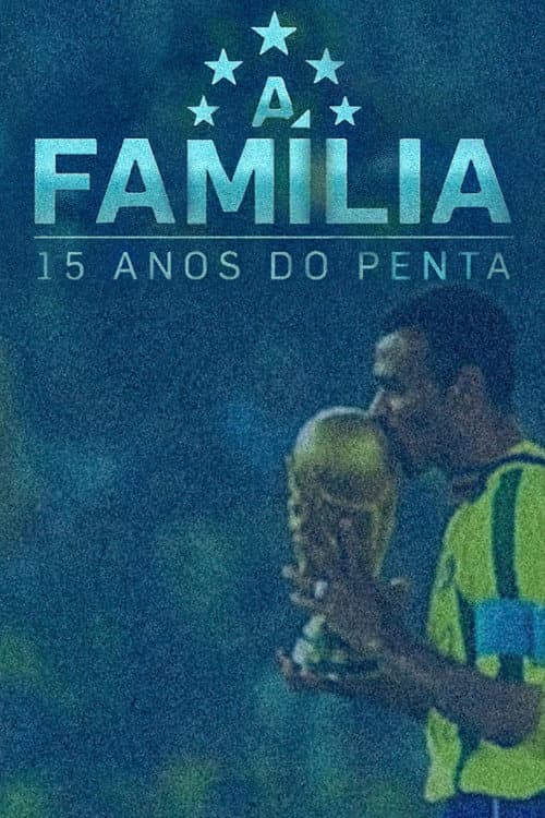 A Família – 15 Anos do Penta (2017) poster