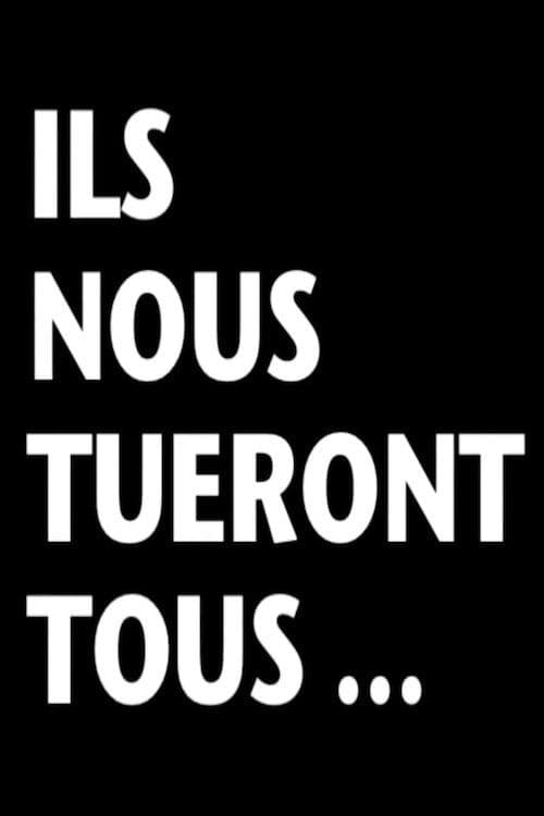 Ils nous tueront tous... (2015) poster