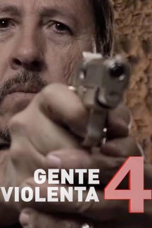 Gente violenta 4 (2015) poster