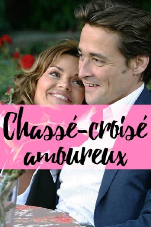 Chassé-croisé amoureux (2007) poster
