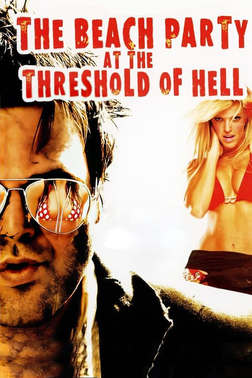 The Beach Party at the Threshold of Hell (2006) poster