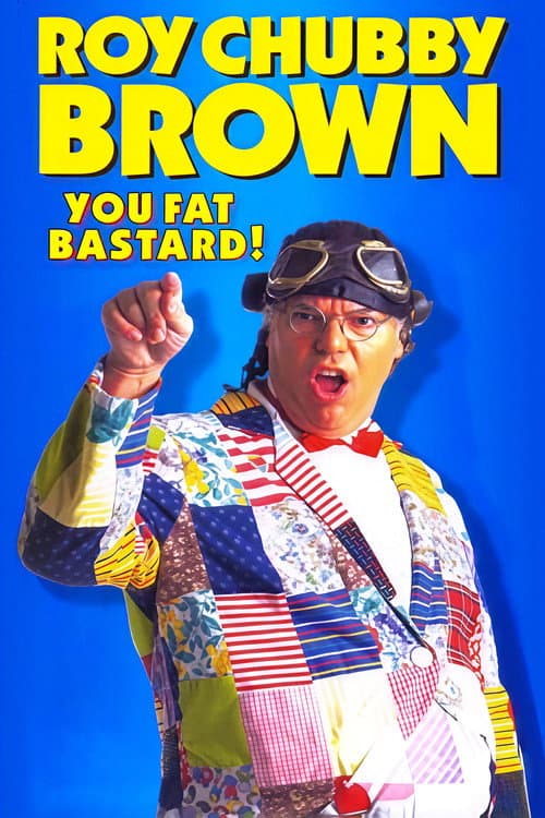 Roy Chubby Brown: You Fat Bastard! (1999) poster