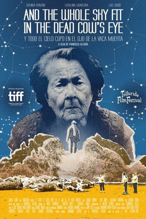 Y todo el cielo cupo en el ojo de la vaca muerta (2016) poster
