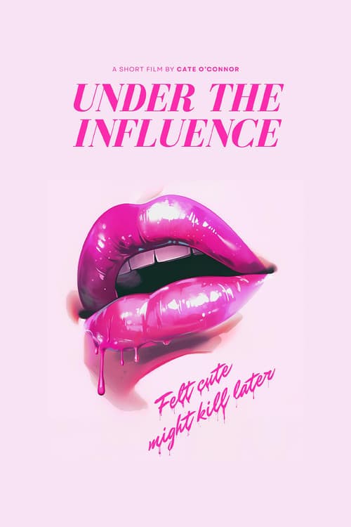 Under The Influence (2024) poster