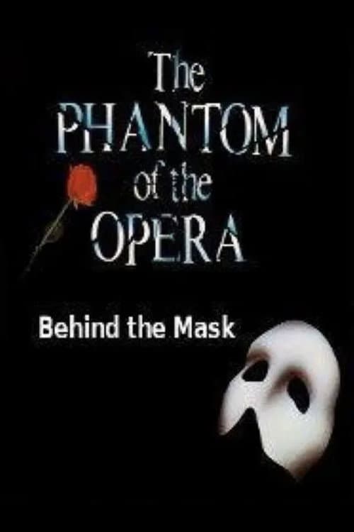 Behind The Mask: The Phantom Of The Opera (2005) poster