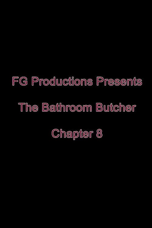 The Bathroom Butcher: Chapter 8 (2016) poster