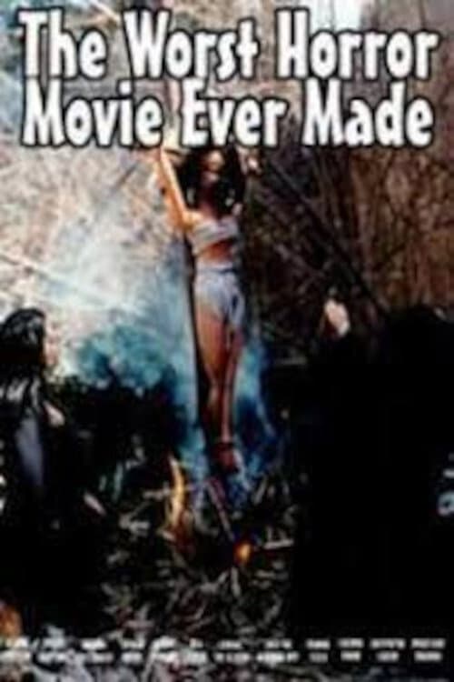 The Worst Horror Movie Ever Made (2005) poster