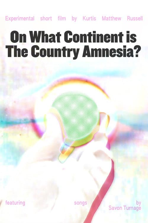 On What Continent is The Country Amnesia? (2025) poster