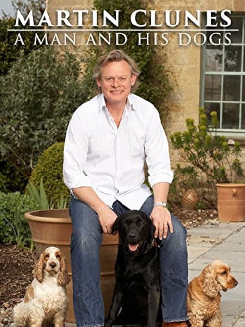 Martin Clunes: A Man and His Dogs (2008) poster