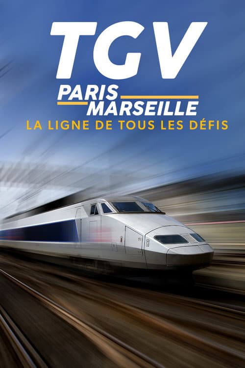 TGV Paris-Marseille, ligne de tous les défis (2022) poster