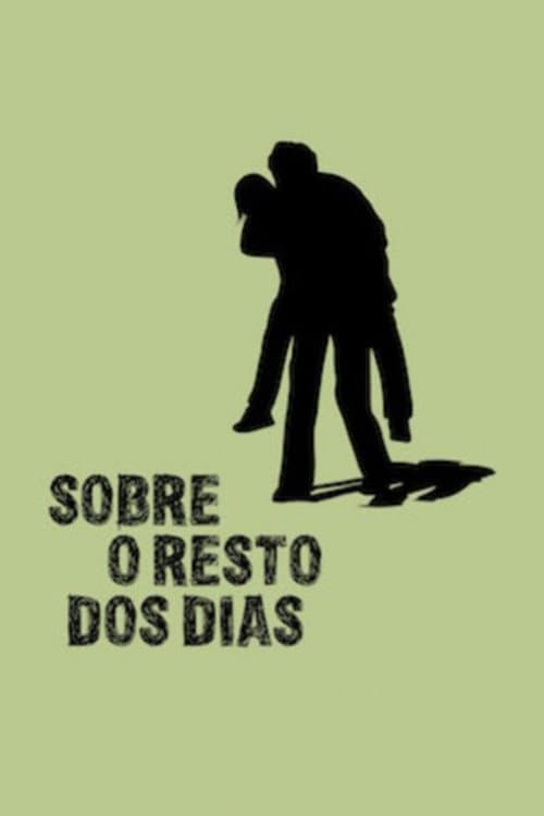 Sobre o Resto dos Dias (2011) poster