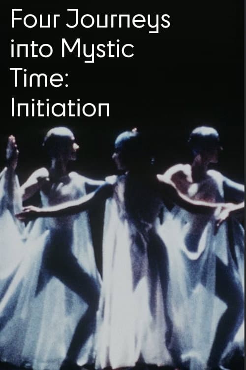 Four Journeys Into Mystic Time: Initiation (1978) poster