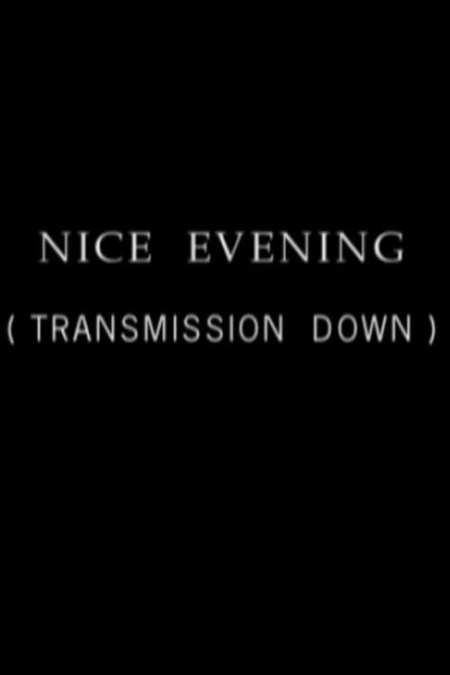 Nice Evening, Transmission Down (2001) poster