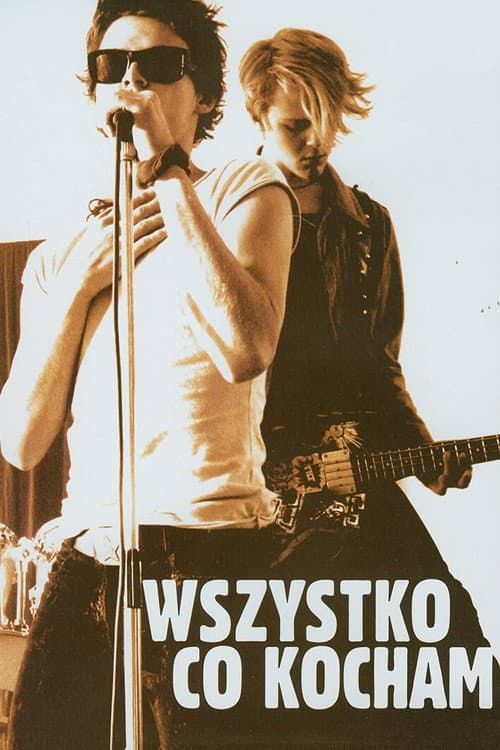 Wszystko, co kocham (2009) poster