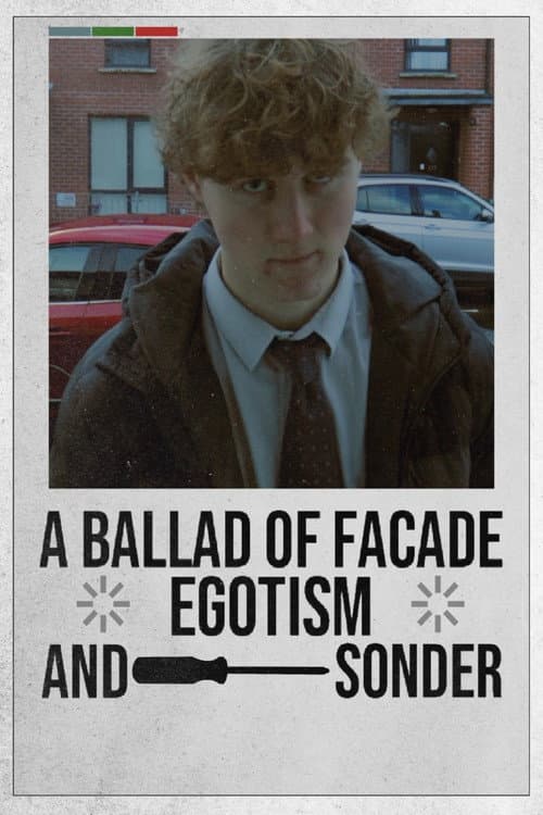 A Ballad Of Facade, Egotism, And, Sonder (2026) poster