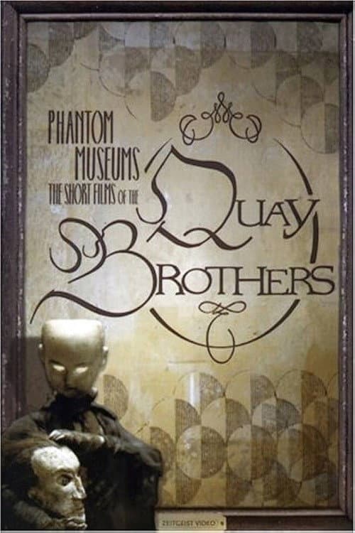 Phantom Museums: The Short Films of the Quay Brothers (2007) poster