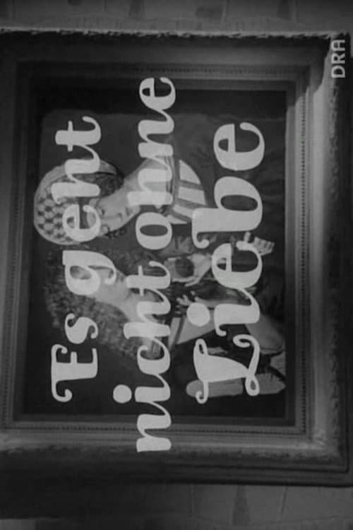 Es geht nicht ohne Liebe (1963) poster