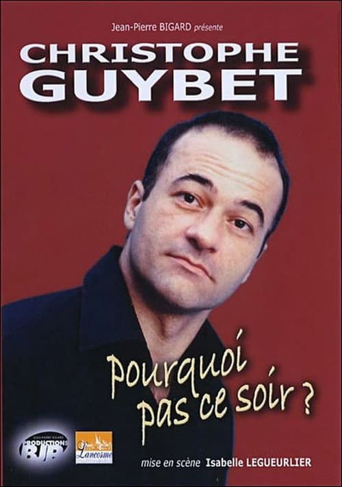 Christophe Guybet - Pourquoi pas ce soir ? (2006) poster