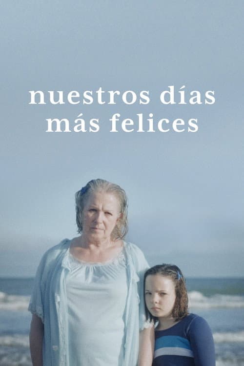 Nuestros días más felices (2021) poster