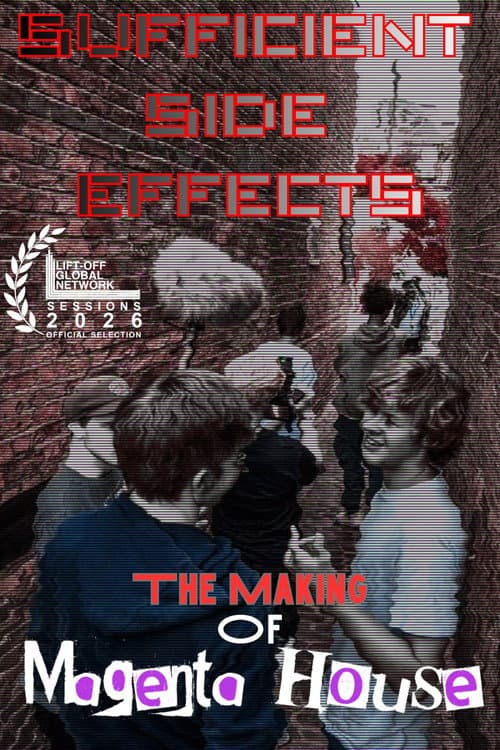SUFFICIENT SIDE EFFECTS The Making Of Magenta House (2026) poster