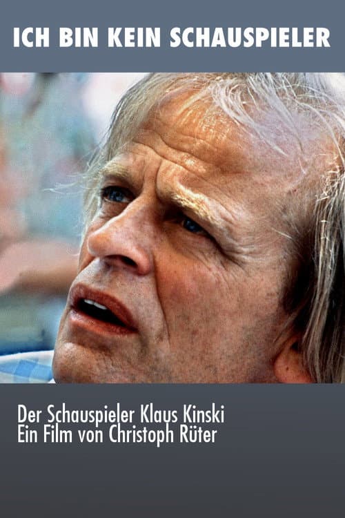 Klaus Kinski - Ich bin kein Schauspieler (2000) poster