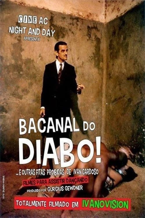 O Bacanal do Diabo e Outras Fitas Proibidas de Ivan Cardoso (2013) poster
