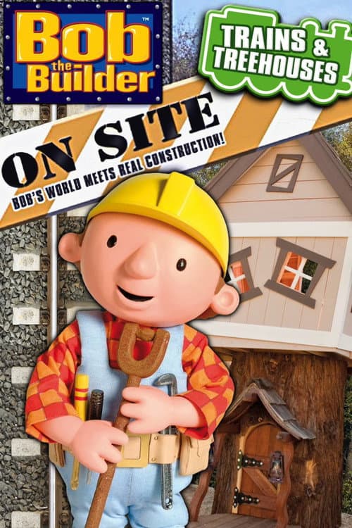 Bob the Builder: On Site - Trains & Treehouses (2011) poster