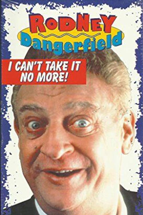 The Rodney Dangerfield Special: I Can't Take It No More (1983) poster
