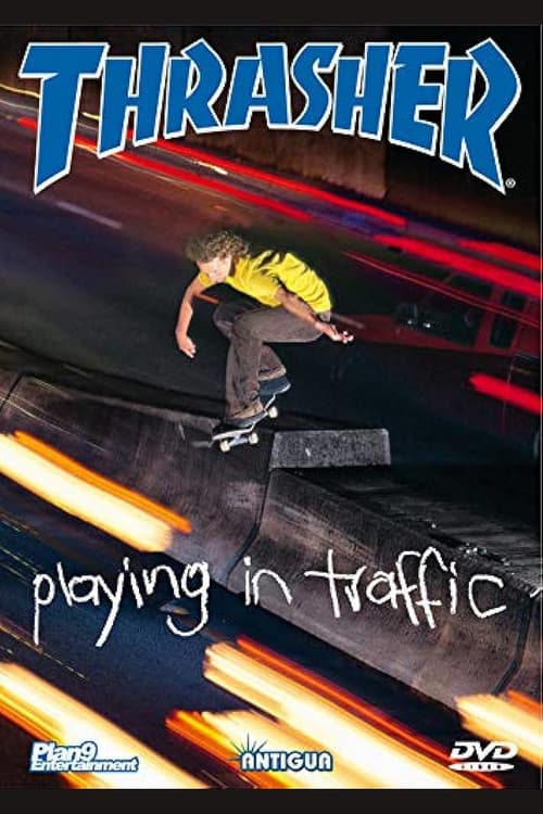 Thrasher - Playing in Traffic (2002) poster