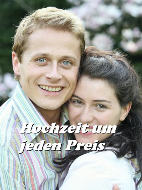 Hochzeit um jeden Preis (2007) poster