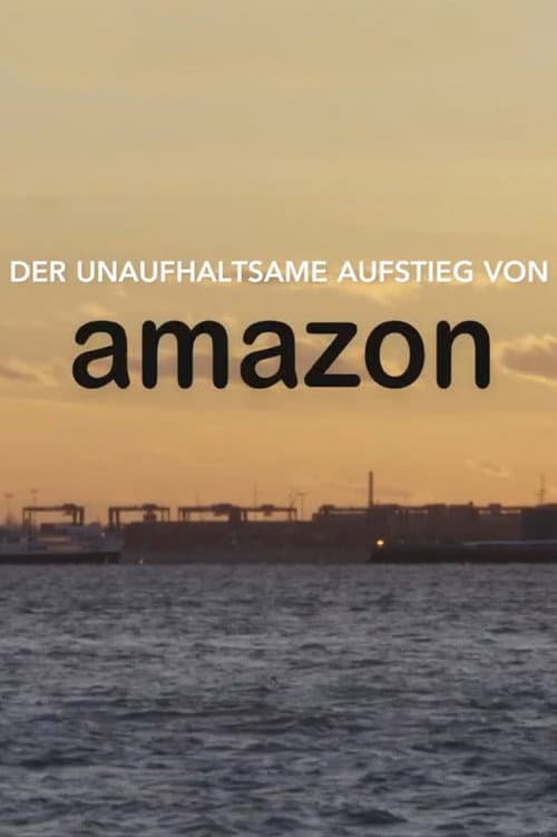 Der unaufhaltsame aufstieg von Amazon (2018) poster