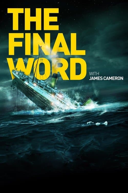 Titanic: The Final Word with James Cameron (2012) poster