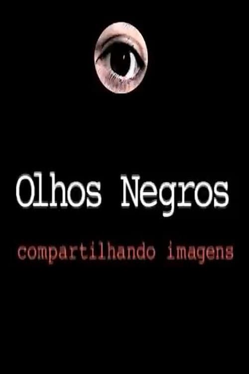 Olhos Negros: Compartilhando Imagens (2003) poster