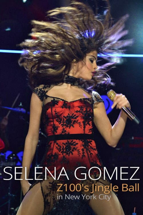 Selena Gomez: Z100's Jingle Ball (2013) poster
