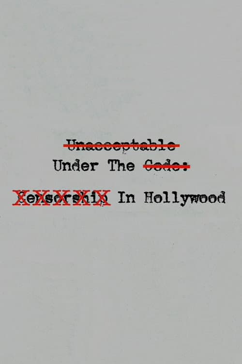 Unacceptable Under The Code: Censorship In Hollywood (2009) poster