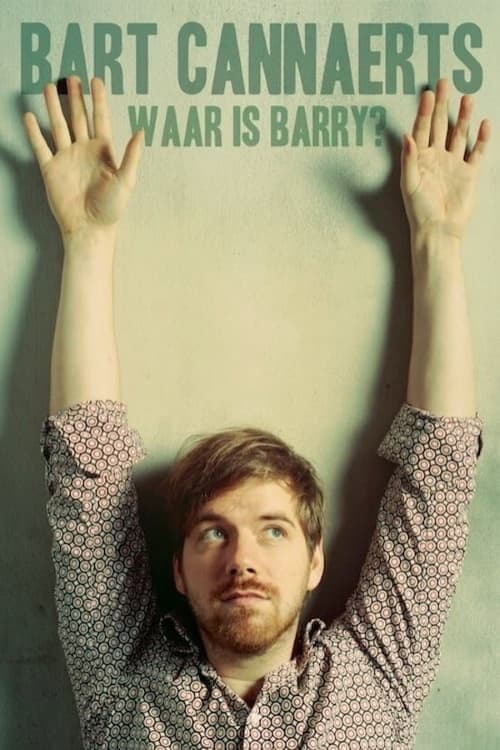 Bart Cannaerts: Waar is Barry? (2012) poster