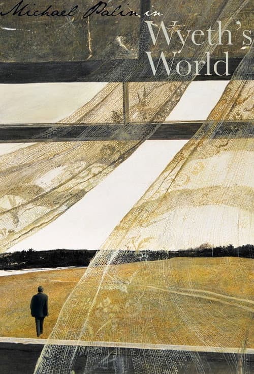 Michael Palin In Wyeth's World (2013) poster