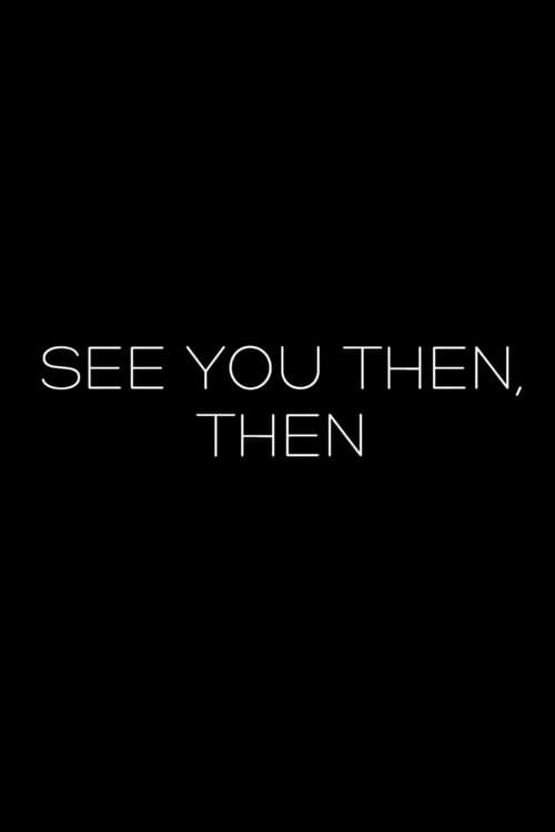 See You Then, Then (2012) poster