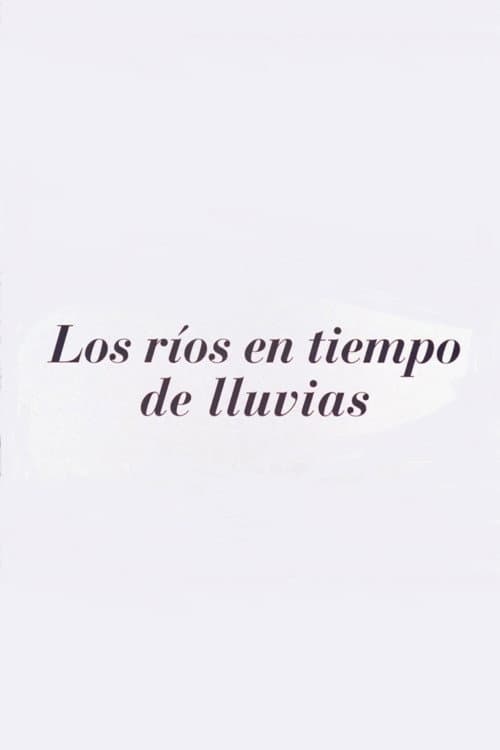 Los ríos en tiempos de lluvia (2004) poster