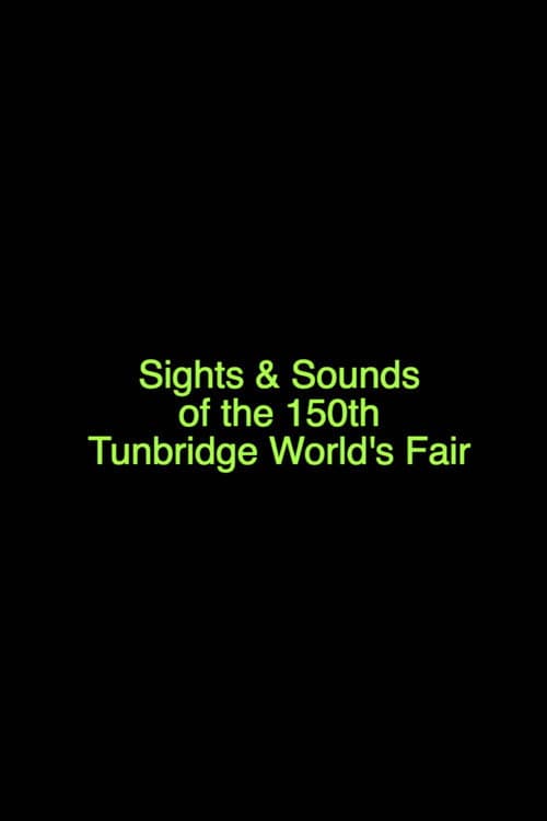 Sights & Sounds of the 150th Tunbridge World's Fair (2022) poster