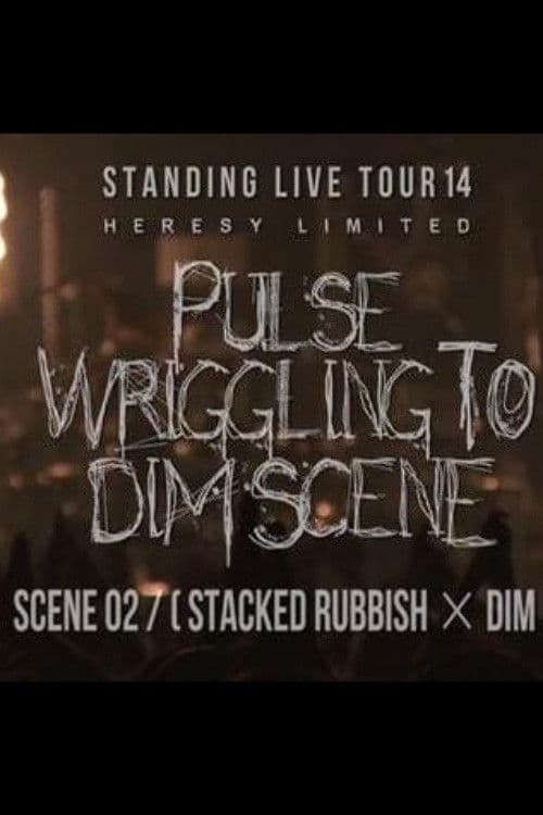the GazettE STANDING LIVE TOUR 14 HERESY LIMITED -  PULSE WRIGGLING TO DIM SCENE - SCENE 02 [STACKED RUBBISH × DIM] (2015) poster