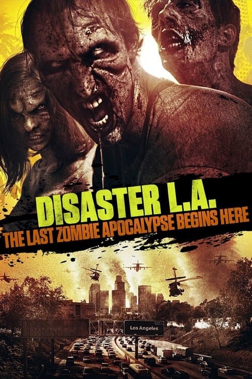 Disaster L.A.: The Last Zombie Apocalypse Begins Here (2014) poster